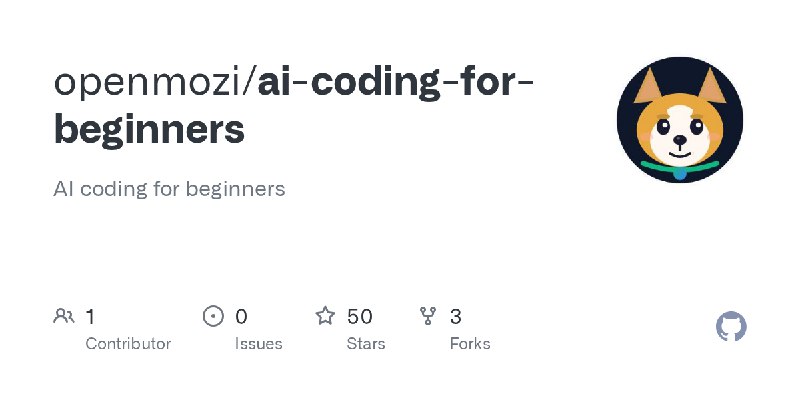 GitHub - openmozi/ai-coding-for-beginners: AI coding for beginners